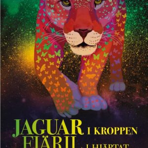 Jaguar i kroppen, fjäril i hjärtat