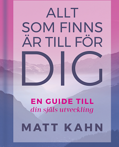 Allt som finns är till för dig