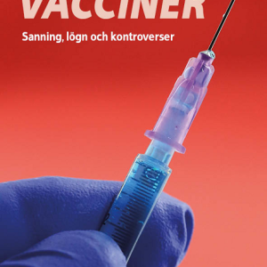 Vacciner – Sanning, lögner och kontroverser