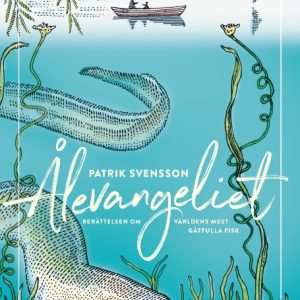 Ålevangeliet: världens mest gåtfulla fisk