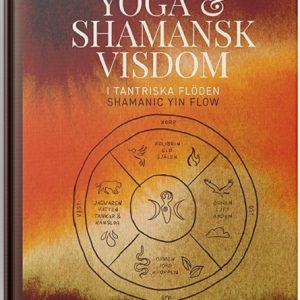 Yoga & Shamansk visdom i tantriska flöden