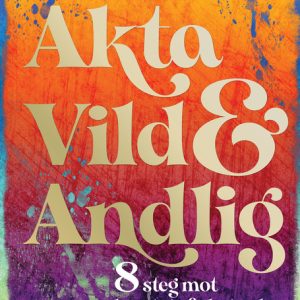 Äkta, vild och andlig