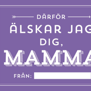 Därför älskar jag dig, mamma