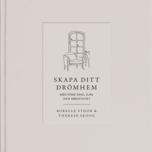Skapa ditt drömhem med feng shui, själ och kreativitet