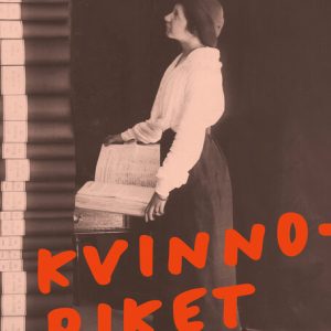 Kvinnoriket : Historien om kvinnor i Sverige under tusen år